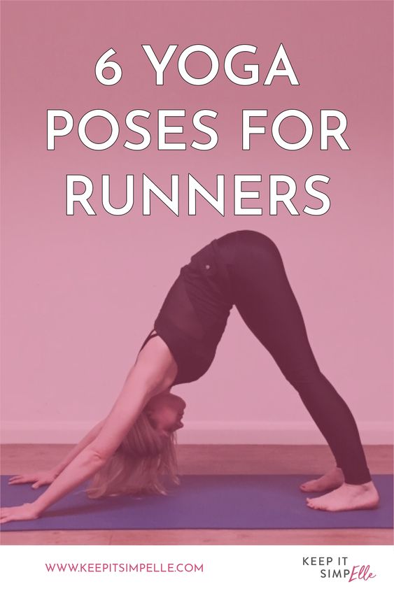 Yoga For Runners | You Need These 6 Poses - keep it simpElle